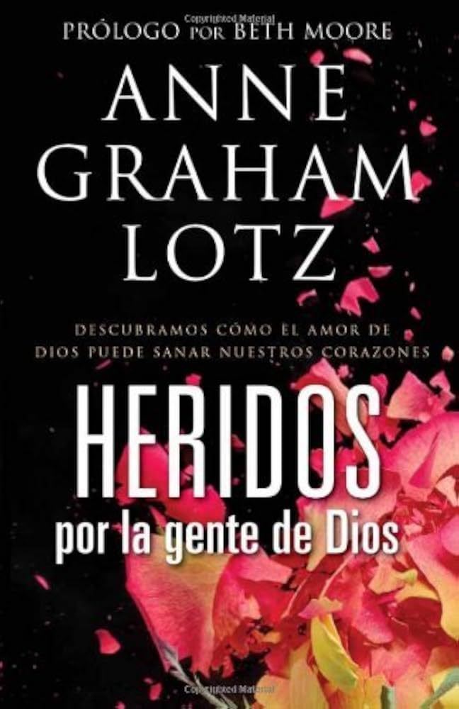 Descubramos Como El Amor De Dios Puede Sanar Nuestros