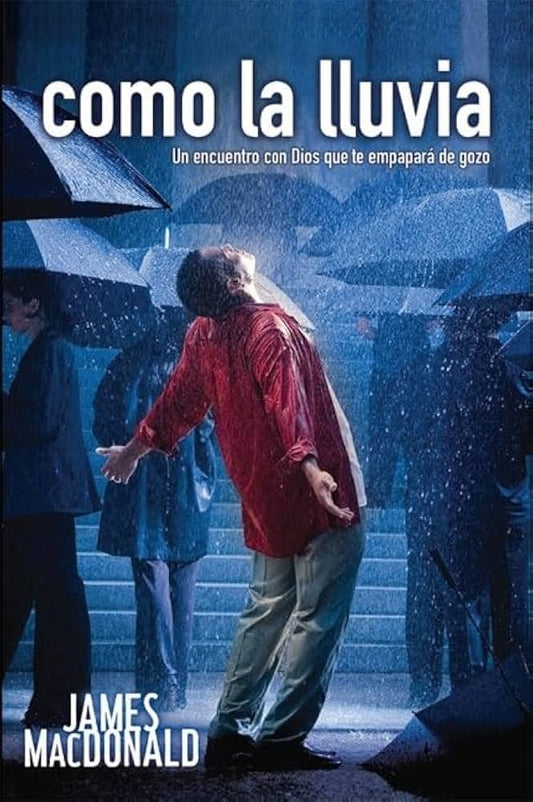 Como La Lluvia Un Encuentro Con Dios Que Te Empapara De Gozo