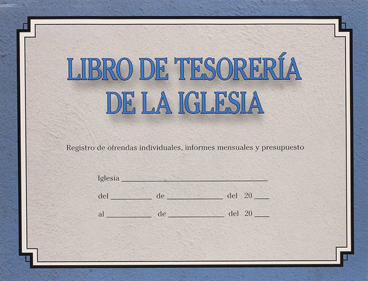 Libro De Tesorería De La Iglesia  Registro de ofrendas individuales, informes mensuales y presupuestos
